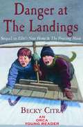 Danger at the Landings (Orca Young Readers)