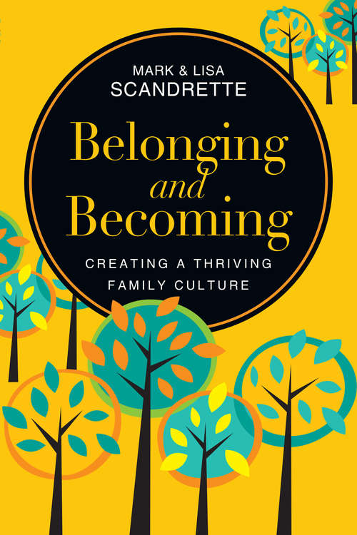Book cover of Belonging and Becoming: Creating a Thriving Family Culture