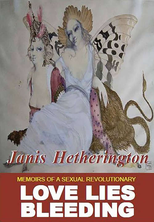 Book cover of Love Lies Bleeding: Memoirs Of A Sexual Revolutionary