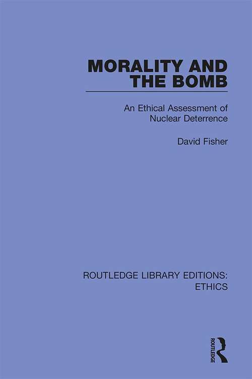 Morality and the Bomb: An Ethical Assessment of Nuclear Deterrence