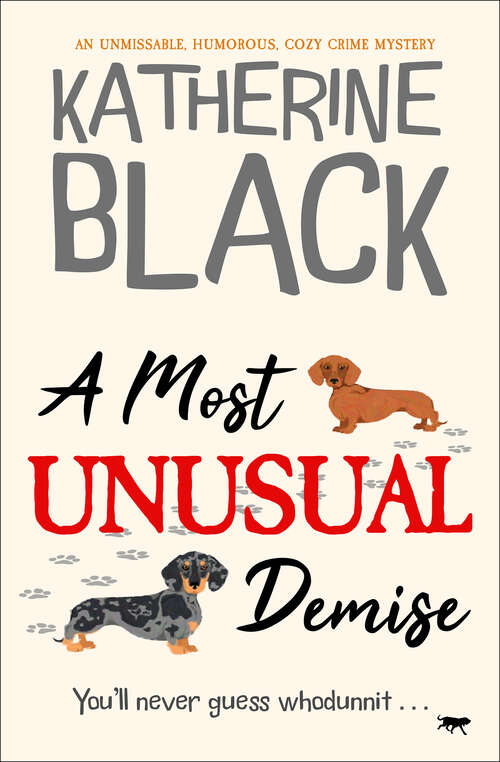 Book cover of A Most Unusual Demise: An unmissable, humorous, cozy crime mystery (The Most Unusual Mysteries)