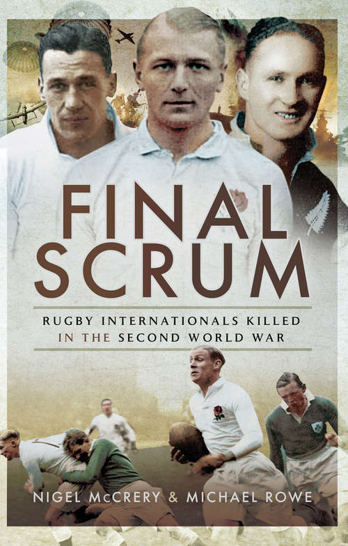 Final Scrum: Rugby Internationals Killed in the Second World War