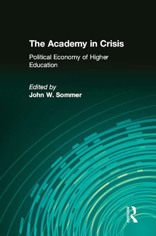 Book cover of The Academy in Crisis: Political Economy of Higher Education (2)