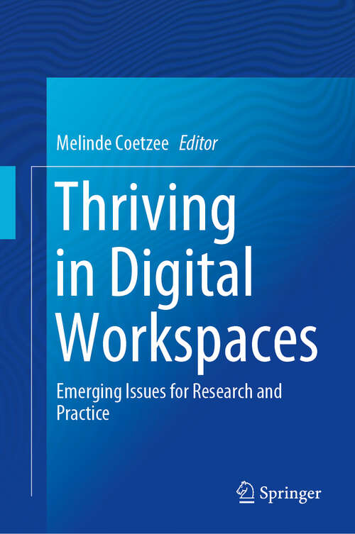 Book cover of Thriving in Digital Workspaces: Emerging Issues for Research and Practice (1st ed. 2019)