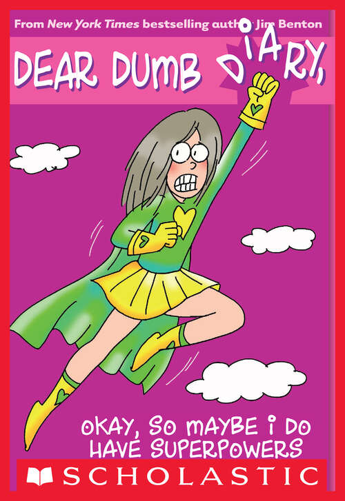 Book cover of Okay, So Maybe I Do Have Superpowers (Dear Dumb Diary #11)
