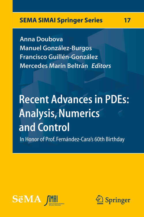 Recent Advances in PDEs: In Honor Of Prof. Fernández-cara's 60th Birthday (SEMA SIMAI Springer Series #17)