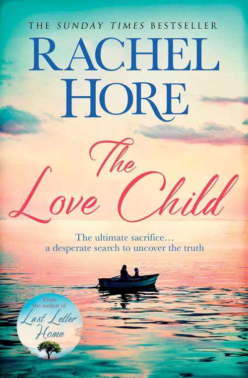 The Love Child: From the author of the Richard and Judy bestseller Last Letter Home
