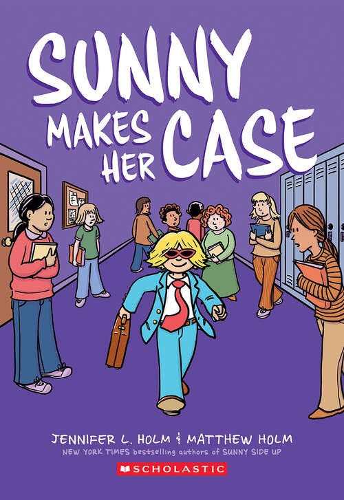 Book cover of Sunny Makes Her Case: A Graphic Novel (Sunny)
