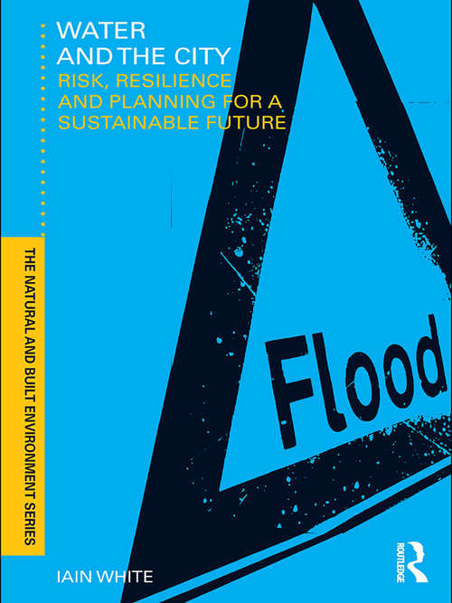 Book cover of Water and the City: Risk, Resilience and Planning for a Sustainable Future