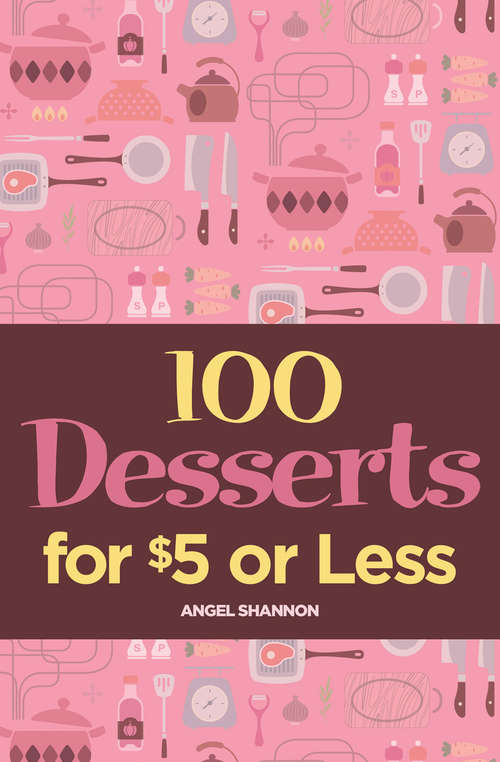 Book cover of 100 Desserts for $5 or Less