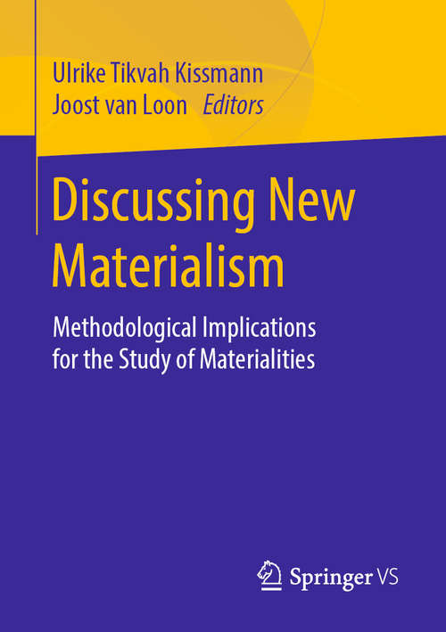 Discussing New Materialism: Methodological Implications for the Study of Materialities