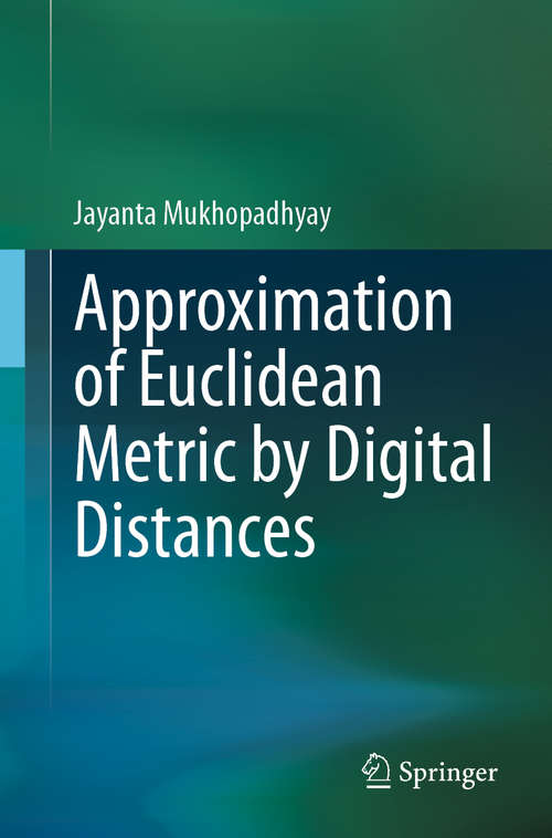 Book cover of Approximation of Euclidean Metric by Digital Distances (1st ed. 2020)