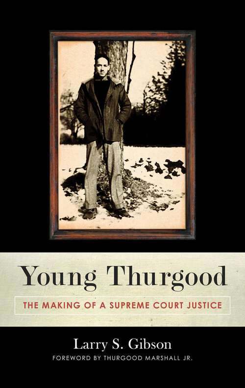 Book cover of Young Thurgood: The Making of a Supreme Court Justice