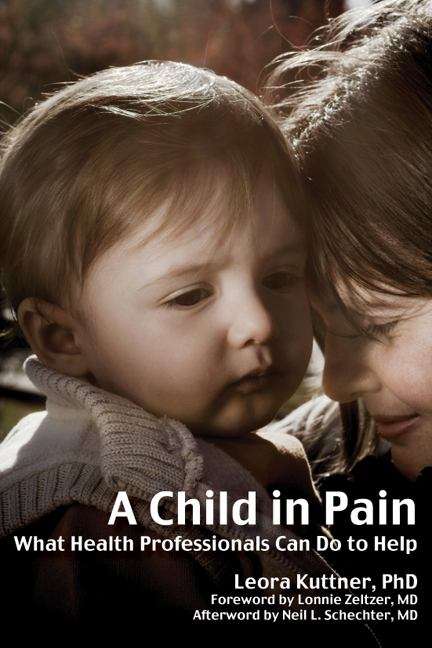 Book cover of A Child in Pain: What Health Professionals Can Do to Help