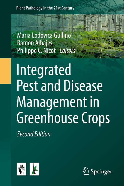 Integrated Pest and Disease Management in Greenhouse Crops (Plant Pathology in the 21st Century #9)