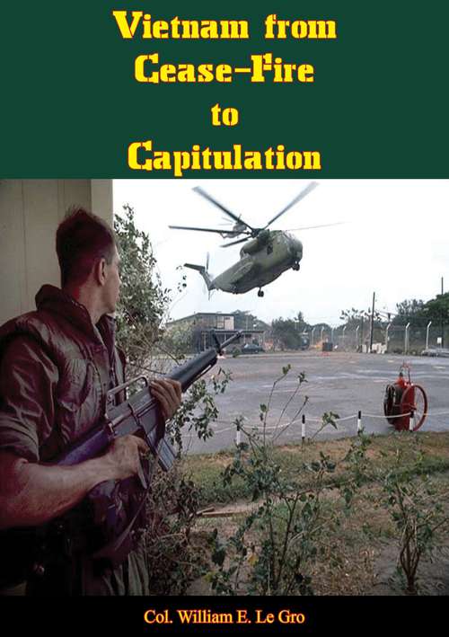 Vietnam from Cease-Fire to Capitulation [Illustrated Edition]