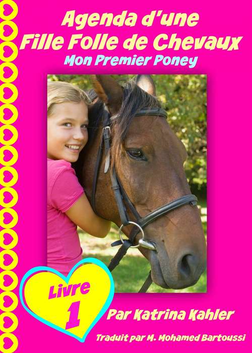 Book cover of Agenda d'une Fille Folle de Chevaux Mon Premier Poney Livre 1