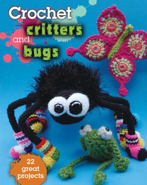 Book cover of Crochet Critters and Bugs