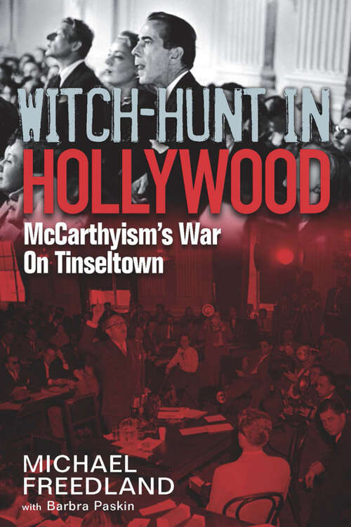 Book cover of Witch-Hunt in Hollywood: McCarthyism's War On Tinseltown