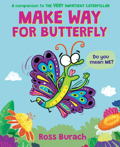 Book cover of Make Way for Butterfly (A Very Impatient Caterpillar Book)