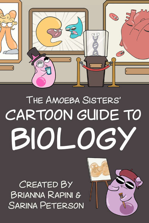 Book cover of The Amoeba Sisters' Cartoon Guide to Biology