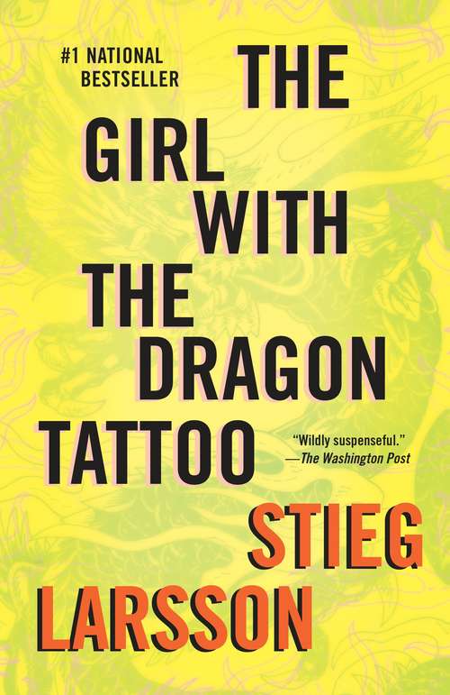 Book cover of The Girl with the Dragon Tattoo: A Lisbeth Salander Novel (The Girl with the Dragon Tattoo Series #1)