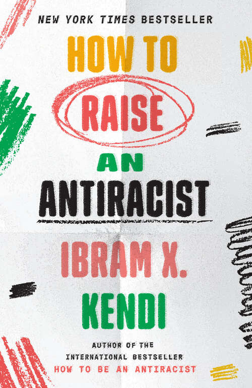 Book cover of How to Raise an Antiracist
