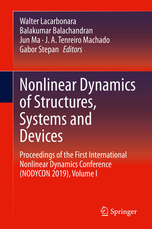 Nonlinear Dynamics of Structures, Systems and Devices: Proceedings of the First International Nonlinear Dynamics Conference (NODYCON 2019), Volume I