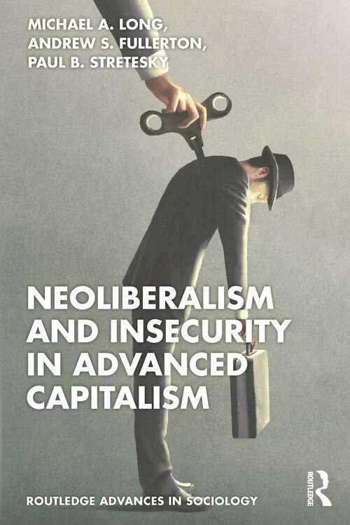 Book cover of Neoliberalism and Insecurity in Advanced Capitalism (1) (Routledge Advances in Sociology)