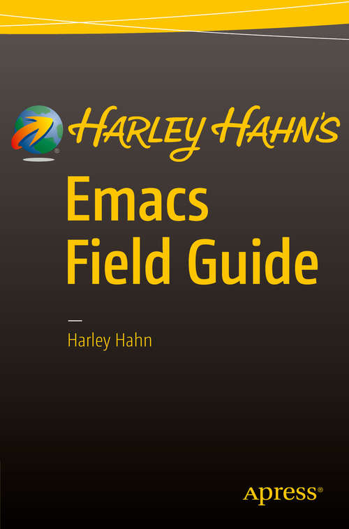Book cover of Harley Hahn's Emacs Field Guide