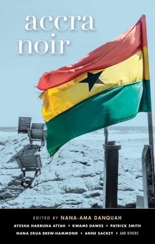 Book cover of Accra Noir (Akashic Noir #0)