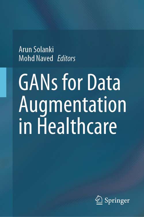 Book cover of GANs for Data Augmentation in Healthcare (1st ed. 2023)