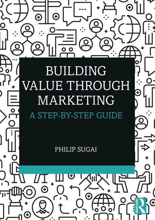 Book cover of Building Value through Marketing: A Step-by-Step Guide