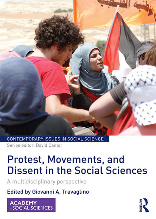 Book cover of Protest, Movements, and Dissent in the Social Sciences: A multidisciplinary perspective (Contemporary Issues in Social Science)