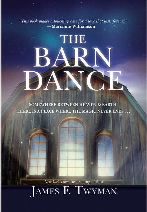 Book cover of The Barn Dance: Somewhere Between Heaven And Earth, There Is A Place Where The Magic Never Ends ...