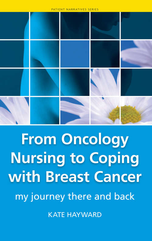 From Oncology Nursing to Coping with Breast Cancer: My Journey There and Back