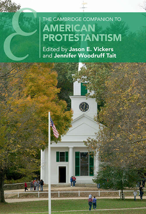 Book cover of The Cambridge Companion to American Protestantism (Cambridge Companions to Religion)