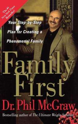 Family First: Your Step-by-Step Plan for  Creating a Phenomenal Family