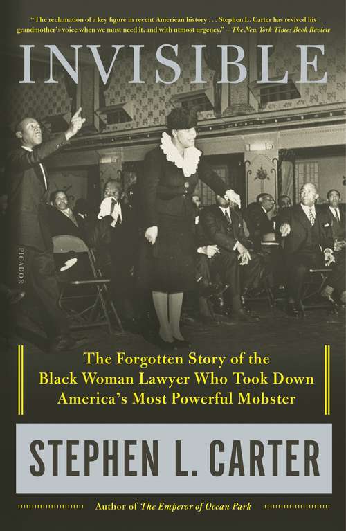 Invisible: The Forgotten Story of the Black Woman Lawyer Who Took Down America's Most Powerful Mobster