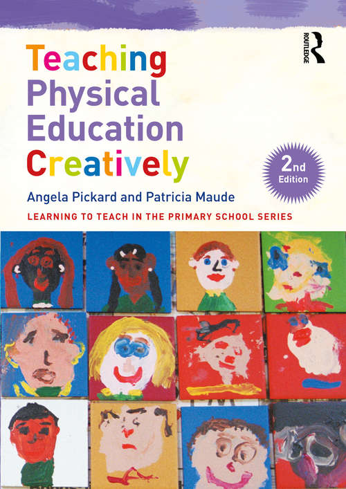 Book cover of Teaching Physical Education Creatively (2) (Learning to Teach in the Primary School Series)