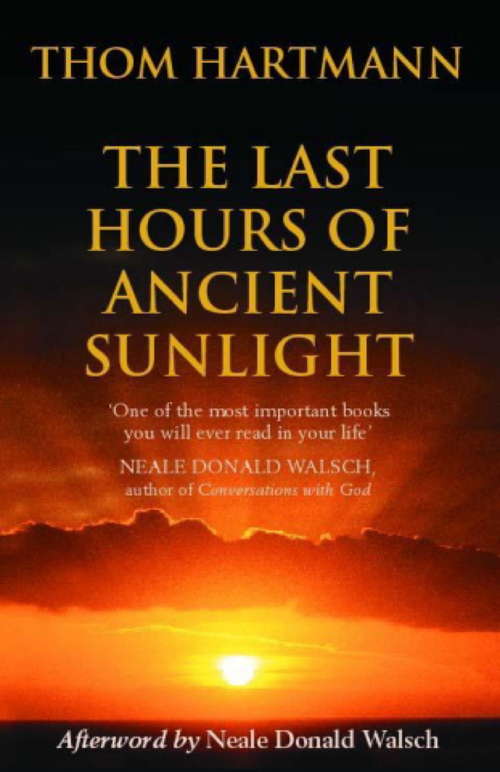 The Last Hours Of Ancient Sunlight: Waking up to personal and global transformation