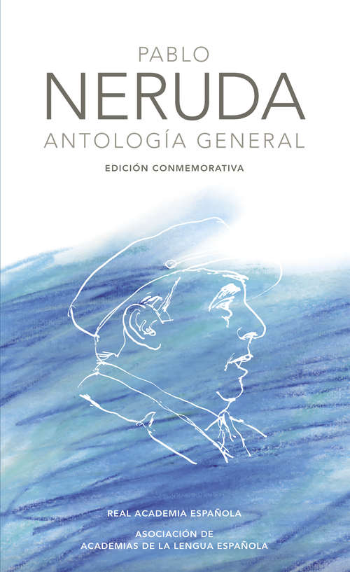 Antología general (Edición conmemorativa de la RAE y la ASALE #Volumen)