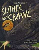 Book cover of Slither and Crawl: Eye to Eye with Reptiles