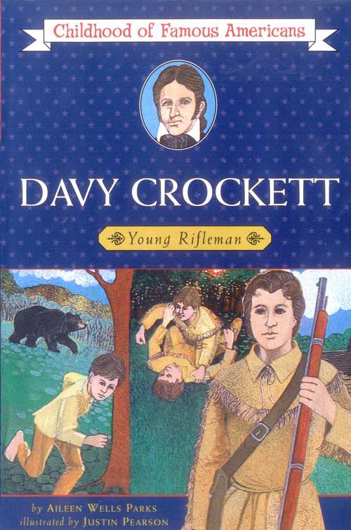 Book cover of Davy Crockett: Young Rifleman (Childhood of Famous Americans)