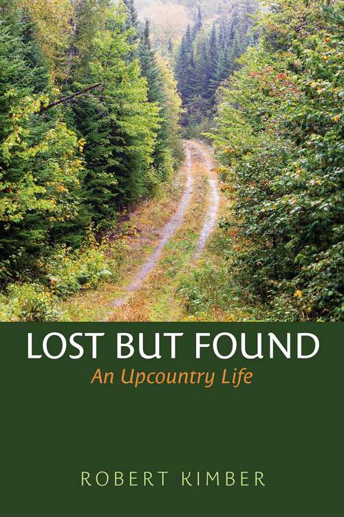 Book cover of Lost But Found: An Upcountry Life