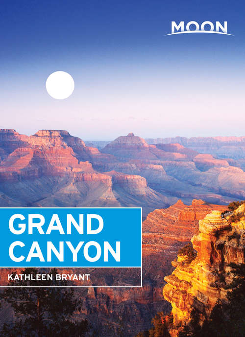 Book cover of Moon Grand Canyon (7) (Moon Handbooks Ser.)