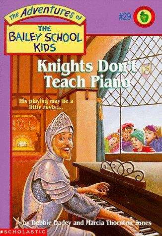 Book cover of Knights Don't Teach Piano (The Adventures of the Bailey School Kids #29)