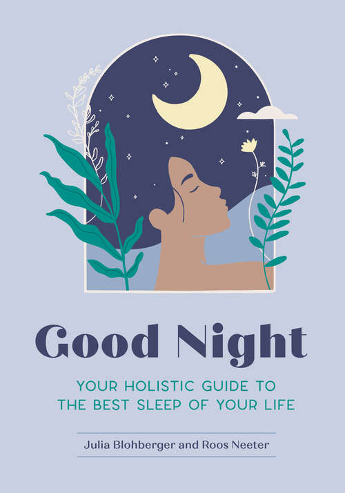 Book cover of Good Night: Your Holistic Guide to the Best Sleep of Your Life (Feel Good #2)