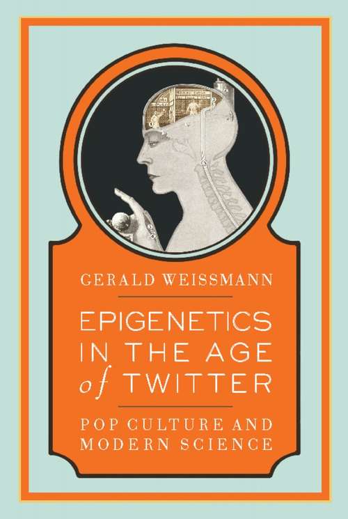 Book cover of Epigenetics in the Age of Twitter