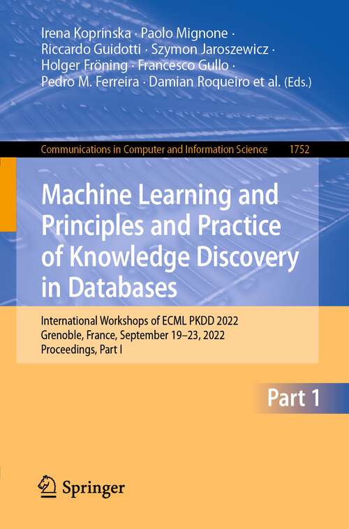 Machine Learning and Principles and Practice of Knowledge Discovery in Databases: International Workshops Of Ecml Pkdd 2021, Virtual Event, September 13-17, 2021, Proceedings, Part I (Communications In Computer And Information Science Series #1524)